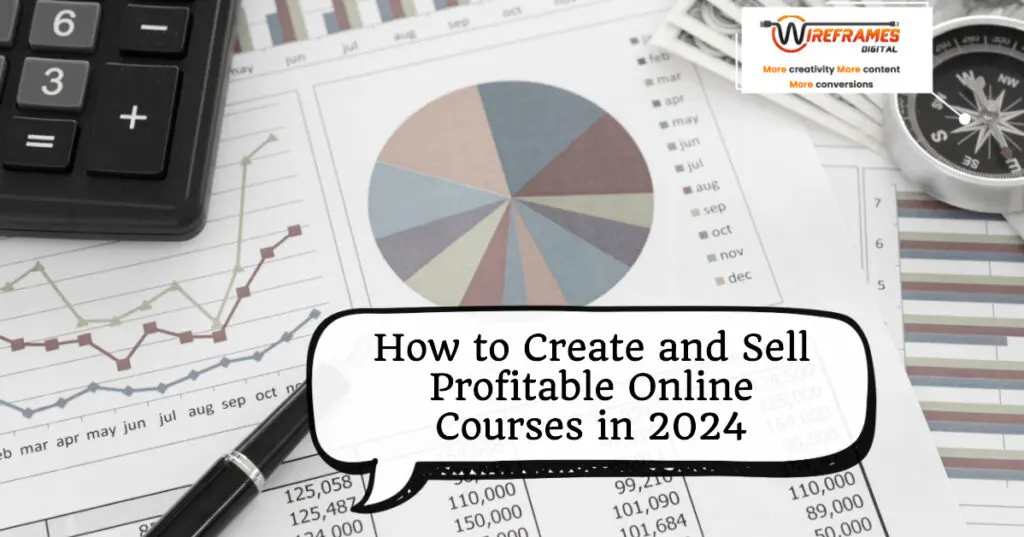 How to Create and Sell Profitable Online Courses in 2024