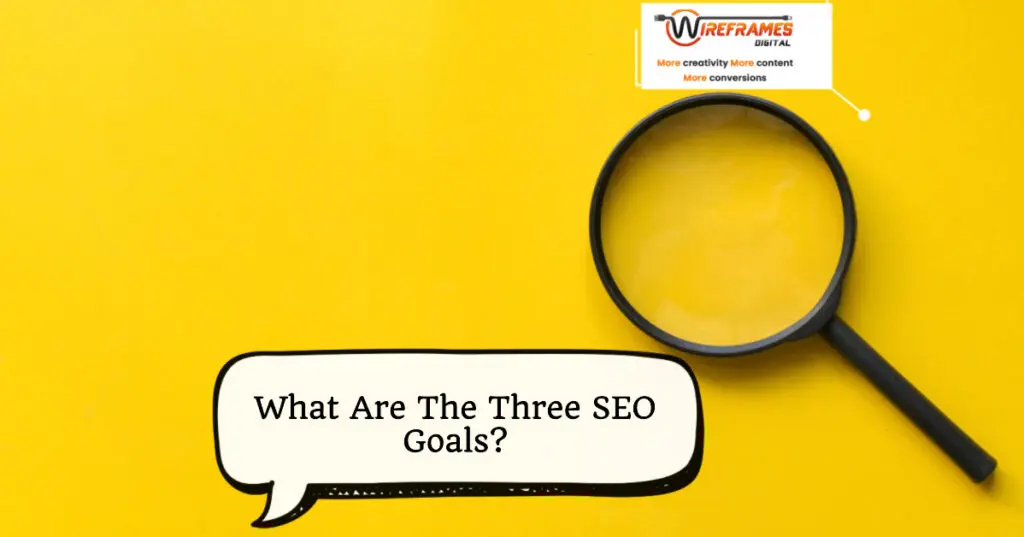 What Are The Three SEO Goals?