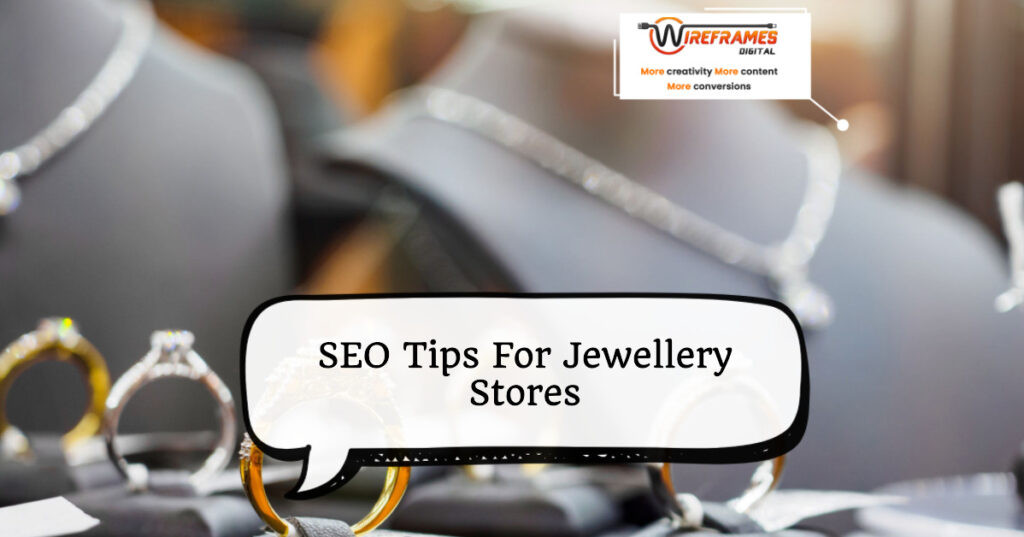 SEO Tips For Jewellery Stores