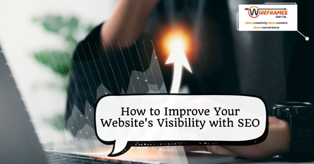 How to Improve Your Website's Visibility with SEO