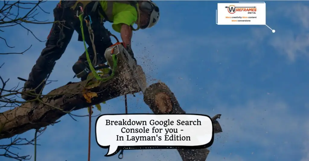 Breakdown Google Search Console for you - In Layman's Edition