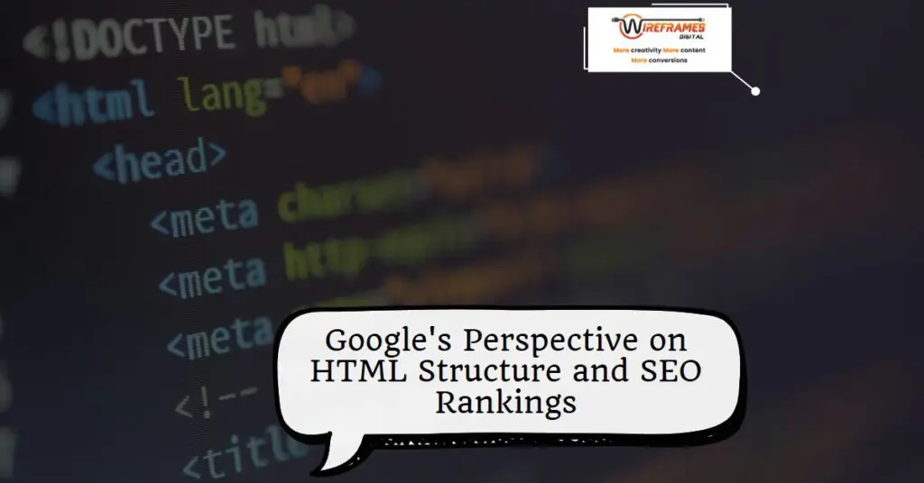 Google's Perspective on HTML Structure and SEO Rankings