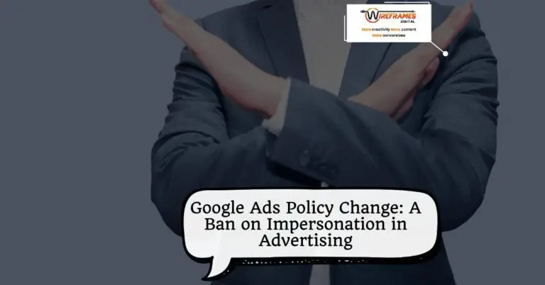 Google Ads Policy Change: A Ban on Impersonation in Advertising
