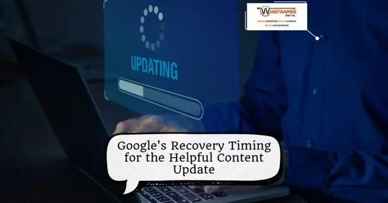 Google’s Recovery Timing for the Helpful Content Update