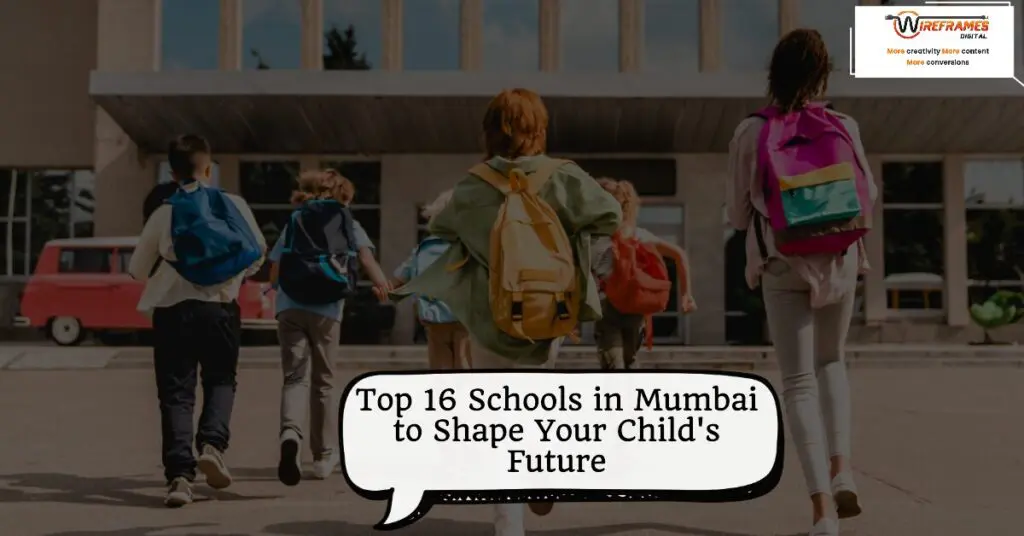 Top 16 Schools in Mumbai to Shape Your Child's Future