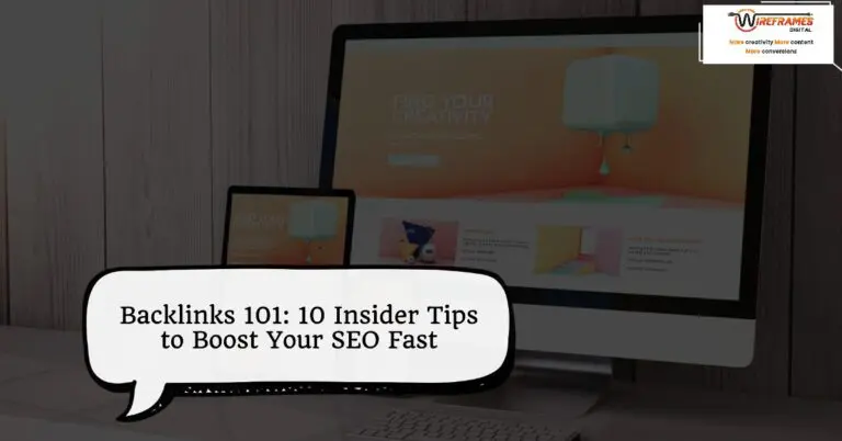 Backlinks 101: 10 Insider Tips to Boost Your SEO Fast
